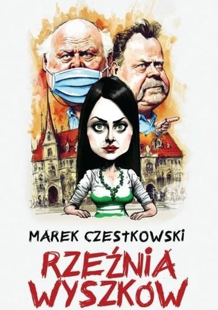 Rzeźnia Wyszków - Marek Czestkowski - satyra społeczno-polityczna