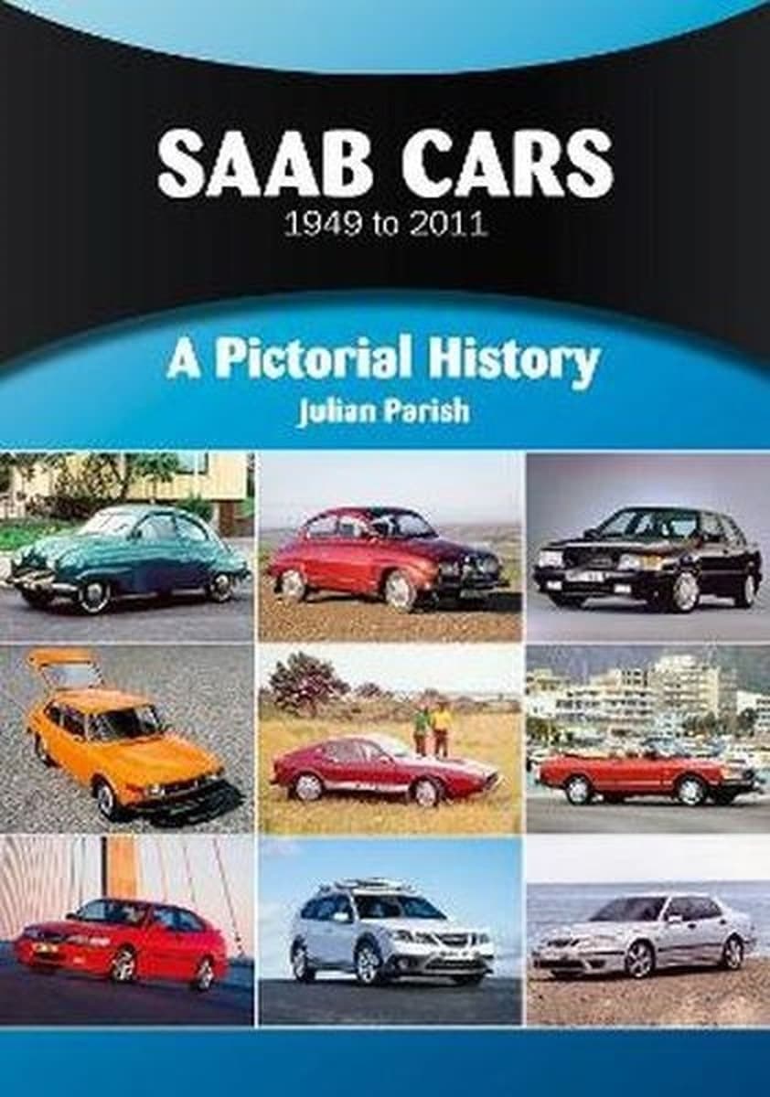 Saab Cars 1949 to 2011. A Pictorial History