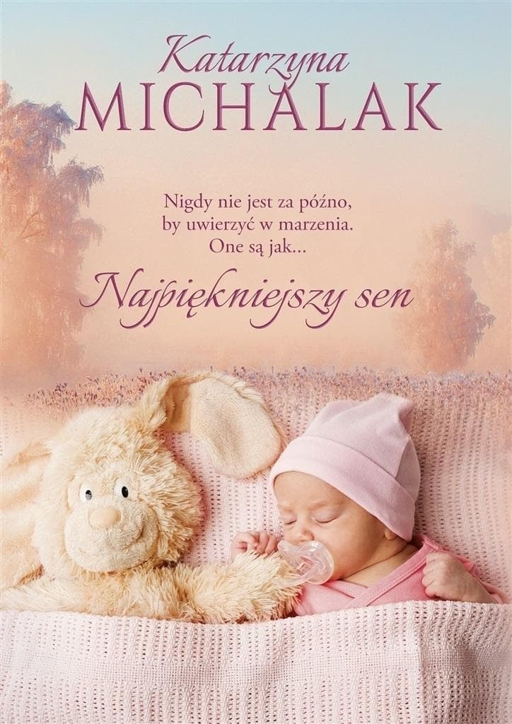 Saga Mazurska. Najpiękniejszy sen. Ostatni tom sagi. - Katarzyna Michalak - powieść obyczajowa
