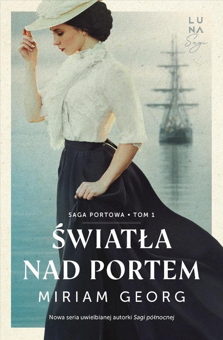 Saga portowa T.1 Światła nad portem Miriam Georg Luna 352 strony