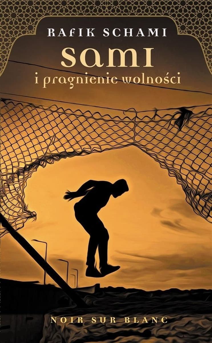 Sami i pragnienie wolności - powieść Rafika Schami