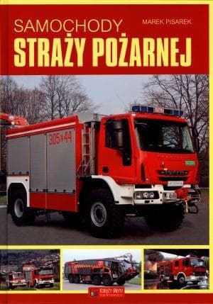 Historia sprzętu pożarniczego - Samochody straży pożarnej Marek Pisarek