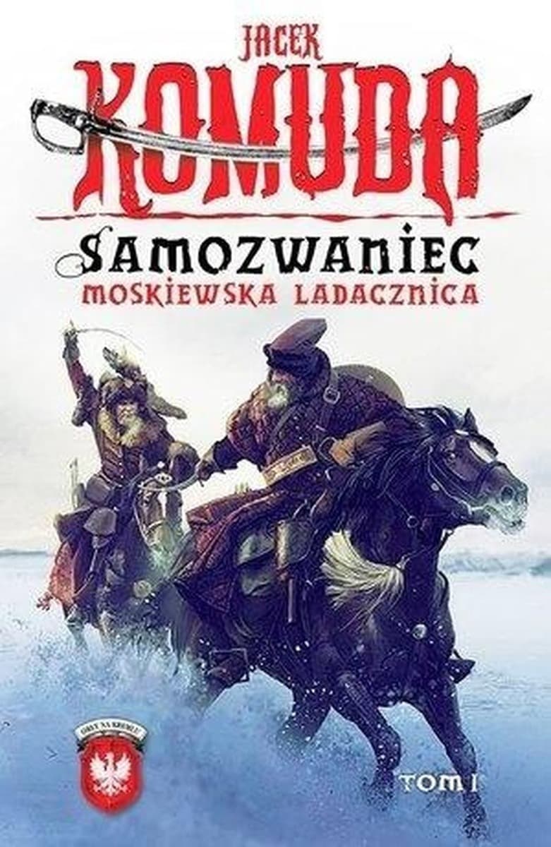 Samozwaniec Moskiewska ladacznica - Powieść historyczna Jacek Komuda