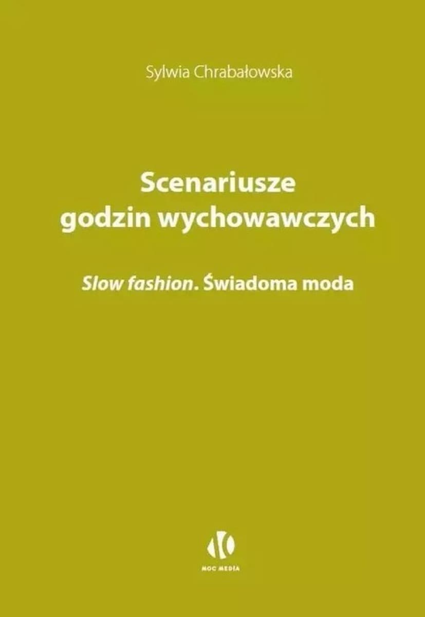 Scenariusze godzin wychowawczych. Slow fashion. Świadoma moda
