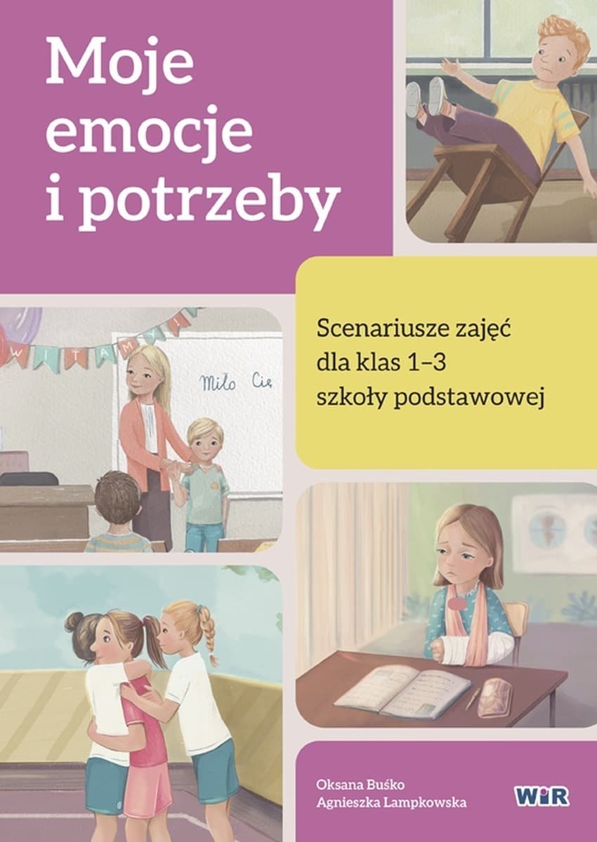 Scenariusze zajęć Moje emocje i potrzeby dla klas 1-3 szkoły podstawowej