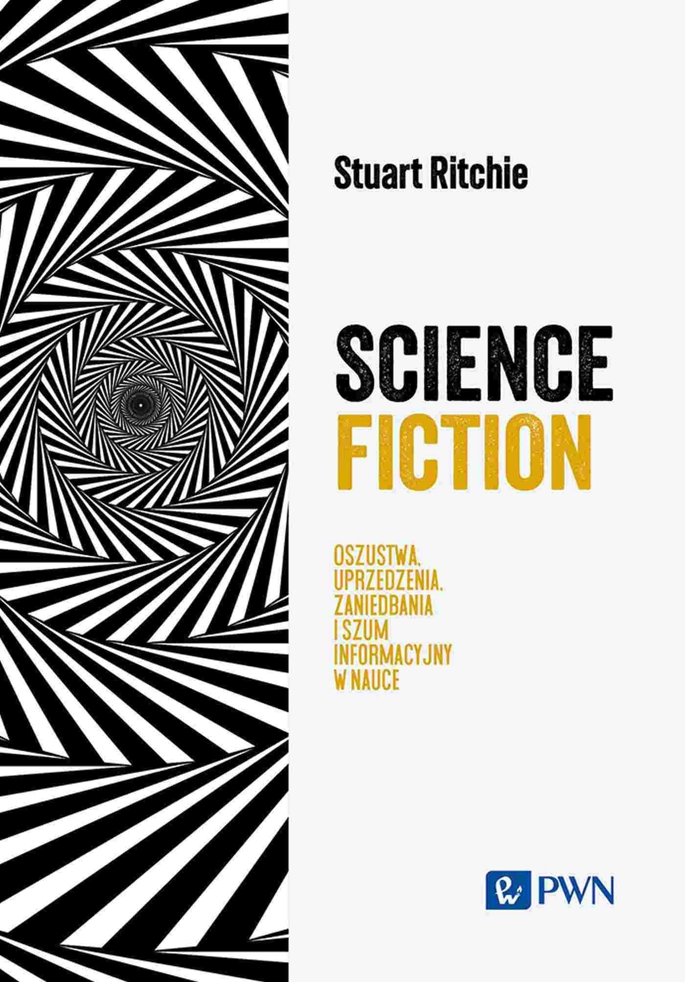 Science Fiction. Oszustwa, uprzedzenia, zaniedbania i szum informacyjny w nauce