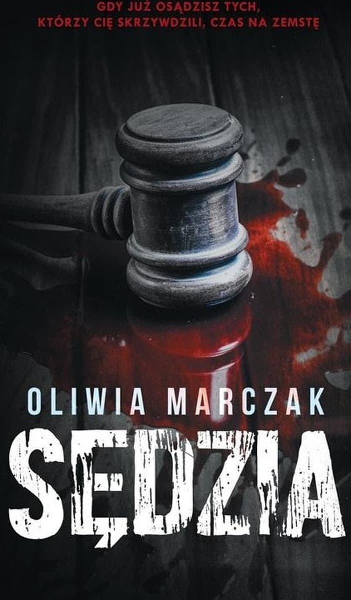 Sędzia - Oliwia Marczak, powieść kryminalna