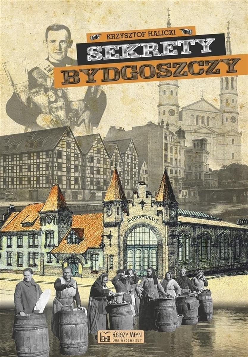 Sekrety Bydgoszczy - fascynująca podróż przez historię miasta