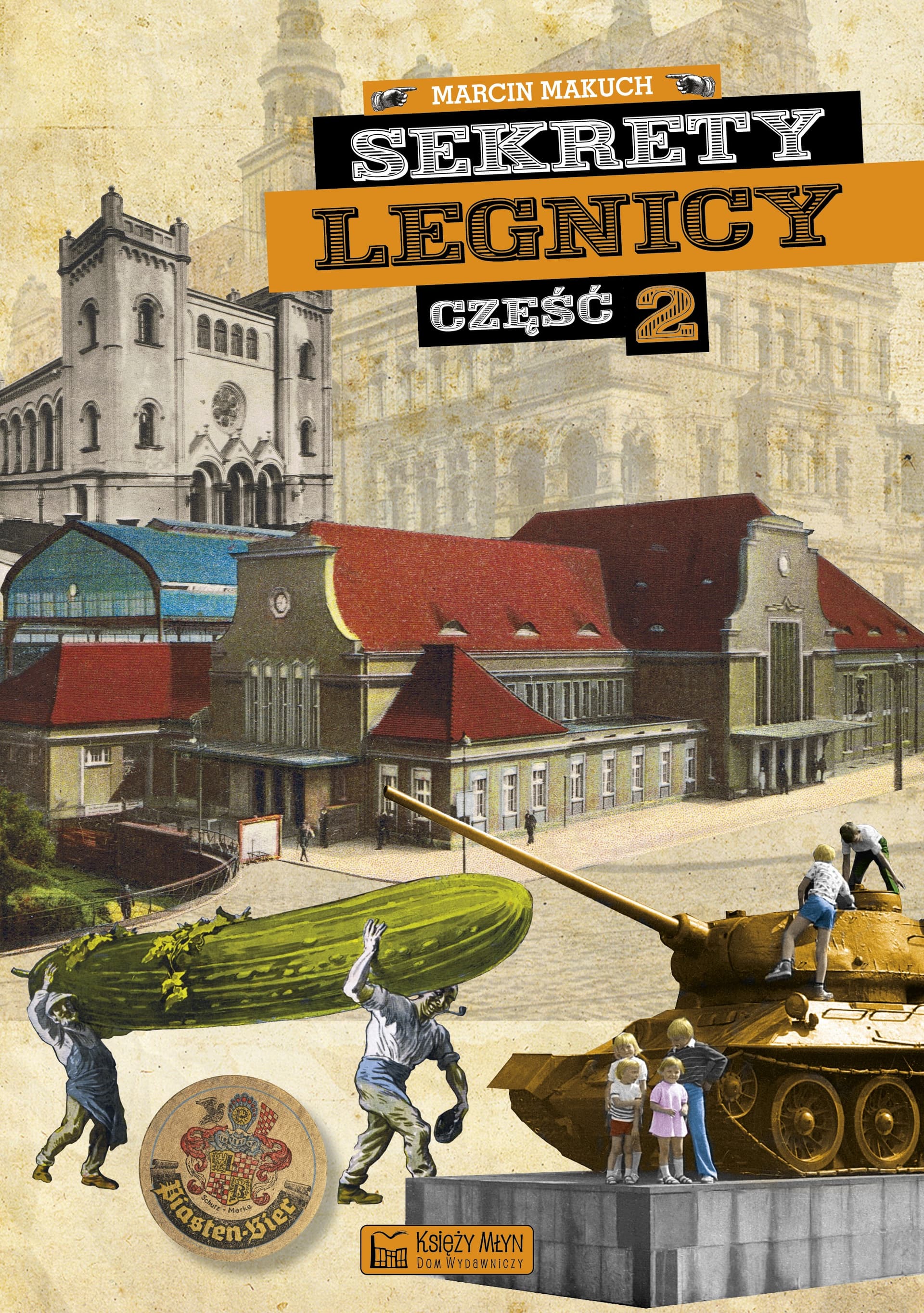 Sekrety miasta Legnicy część 2 - Książka o historii miasta