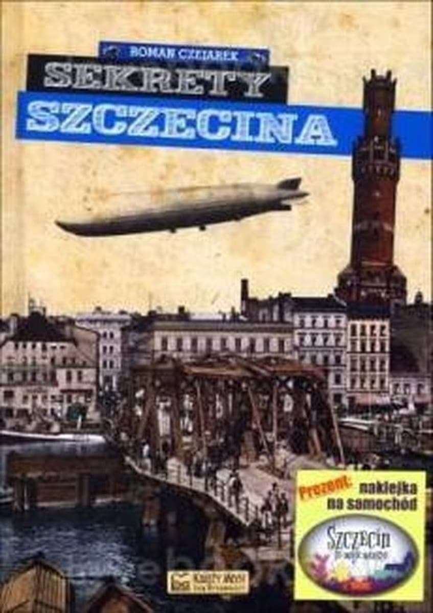 Sekrety Szczecina - fascynująca podróż przez historię miasta