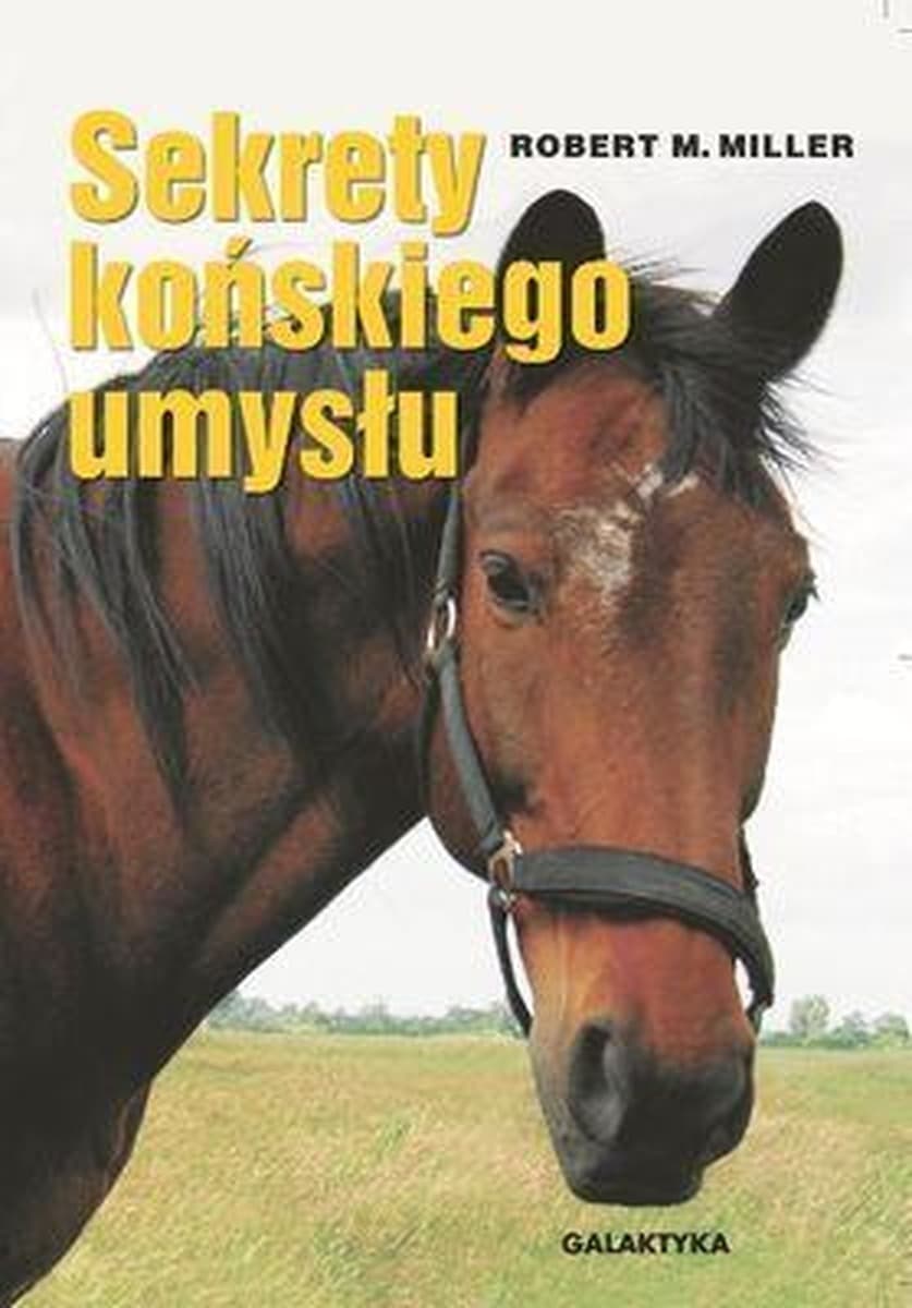 Sekrety umysłu koni wydanie 2014