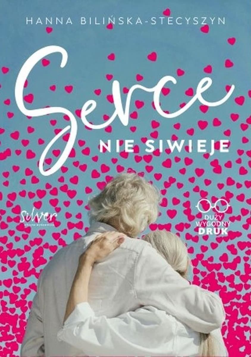 Serce nie siwieje. Duży wygodny DRUK