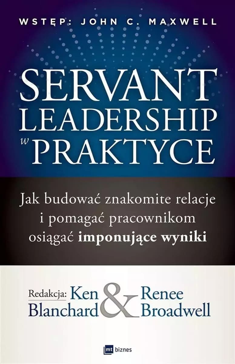 Servant Leadership w Praktyce - Jak Budować Relacje i Pomagać Pracownikom