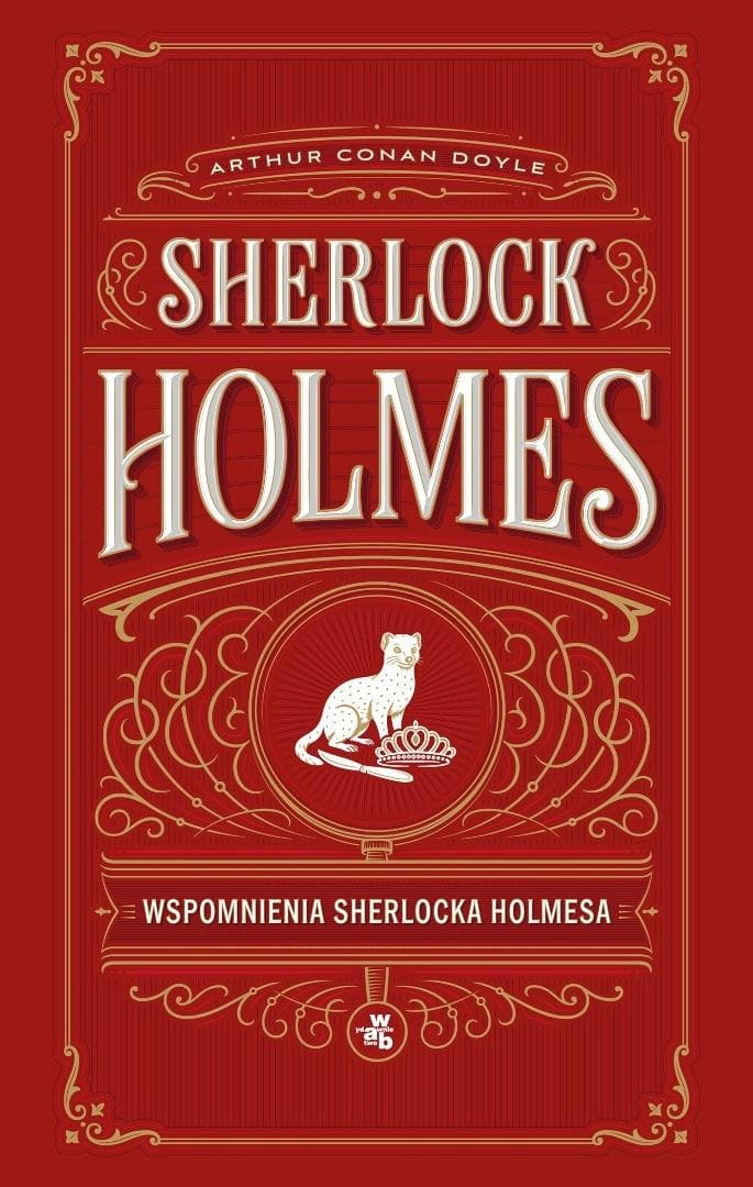 Sherlock Holmes. Wspomnienia Sherlocka Holmesa - Arthur Conan Doyle (twarda oprawa)