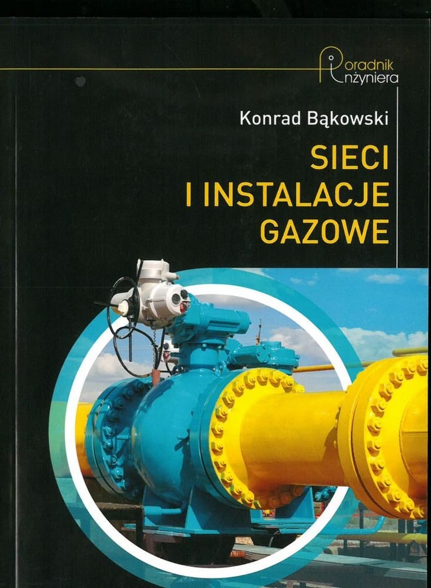 Sieci i instalacje gazowe poradnik inżyniera budownictwa