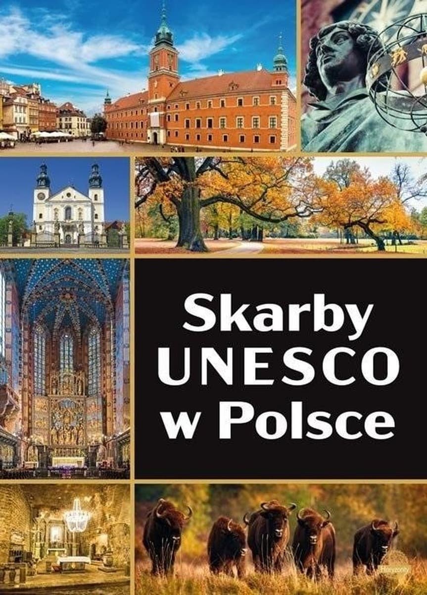 Skarby UNESCO w Polsce - album o dziedzictwie kulturowym i przyrodniczym