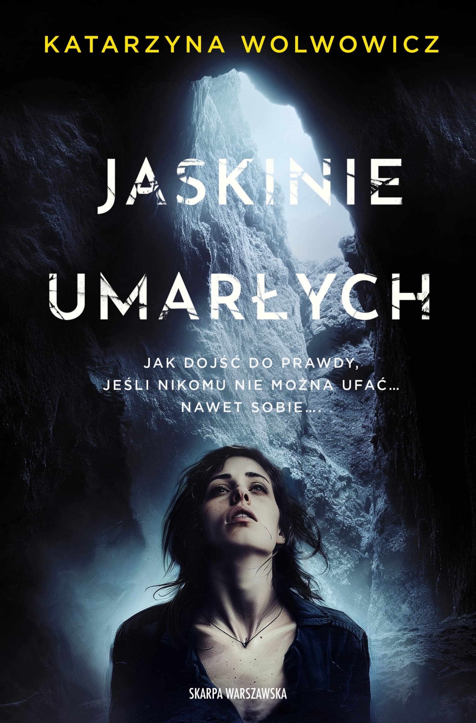 Skarpa Warszawska Jaskinie Umarłych - Thriller psychologiczny Katarzyny Wolwowicz