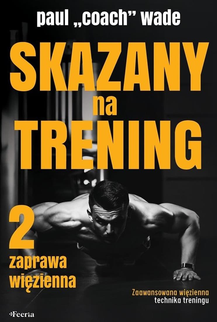 Skazany na trening. Trening więzienny
