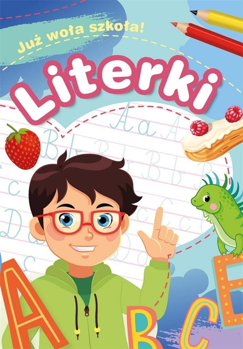 Skrzat Literki Już woła szkoła! Ćwiczenia i kolorowanki dla przedszkolaków