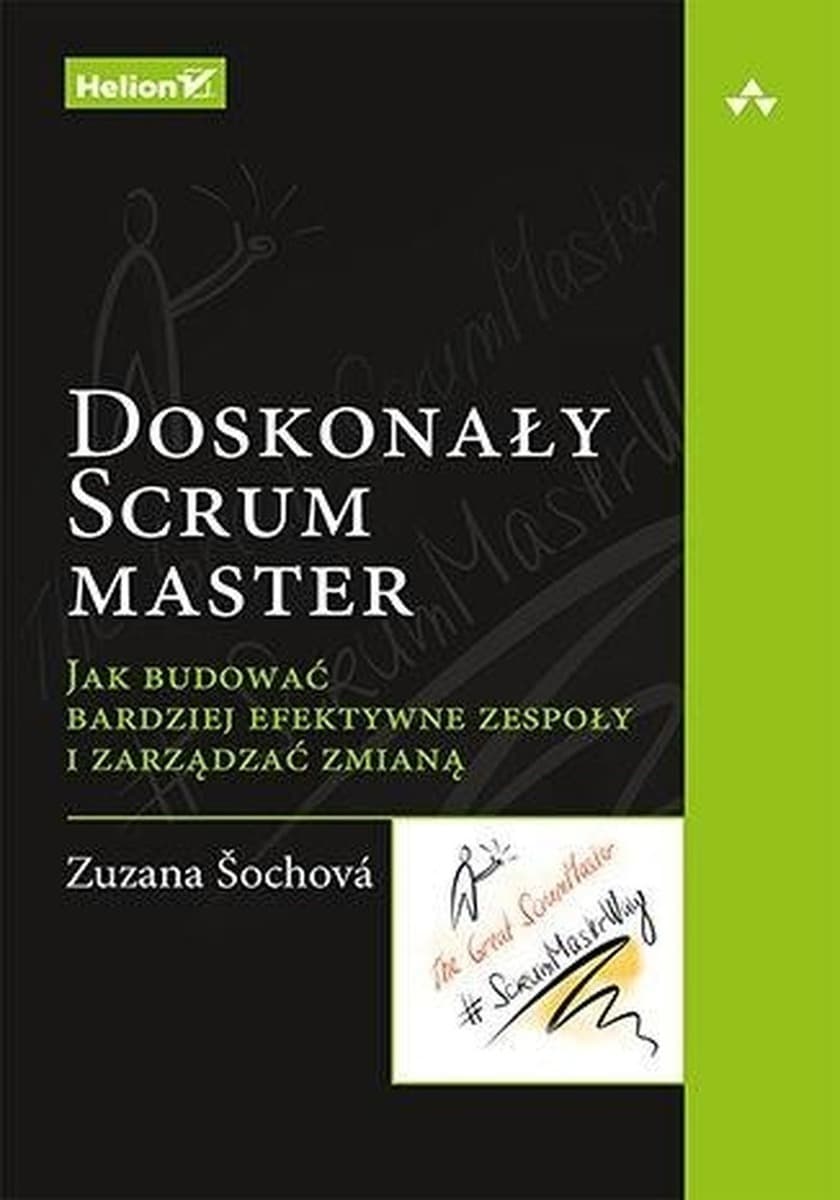 Skuteczny Scrum Master - Zuzana Sochova - przewodnik dla liderów