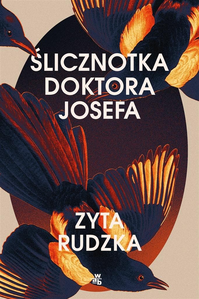Powieść Zyty Rudzkiej Ślicznotka doktora Josefa