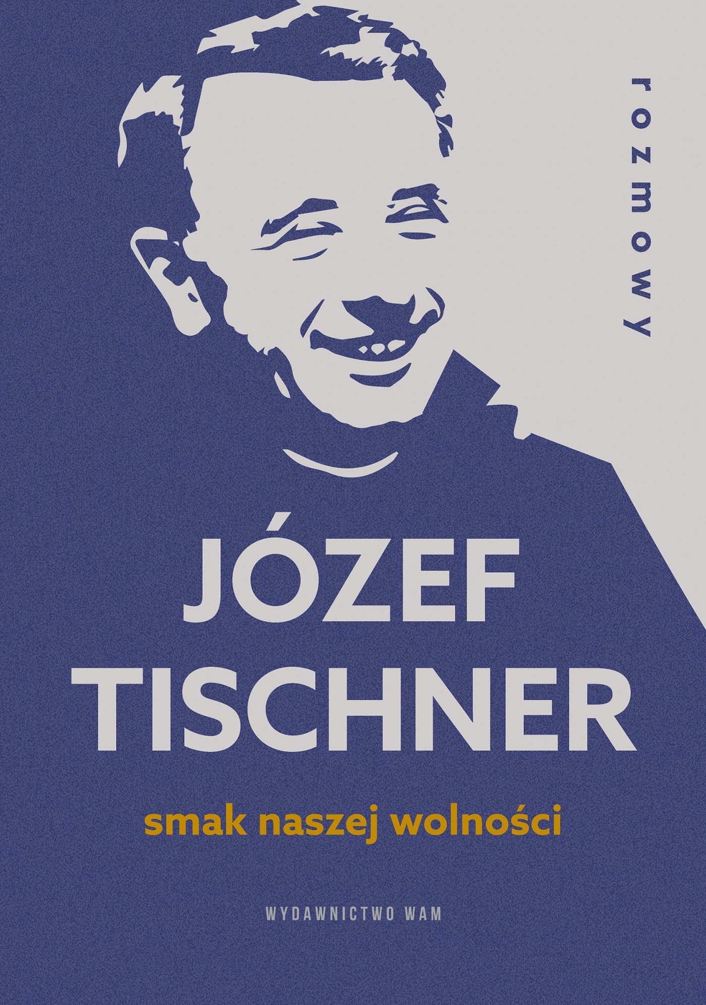 Smak naszej wolności: Rozmowy z ks. Józefem Tischnerem