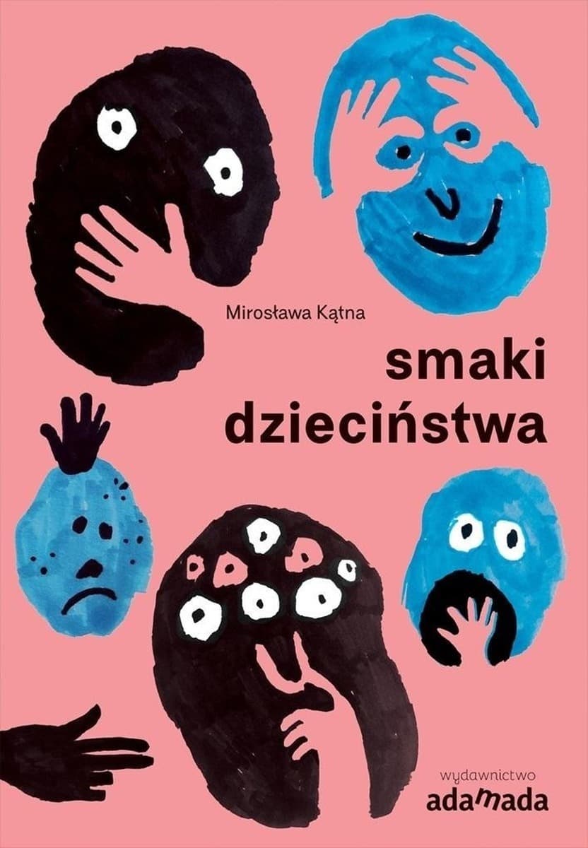 Smaki dzieciństwa Mirosławy Kątnej - refleksje o dorastaniu i relacjach