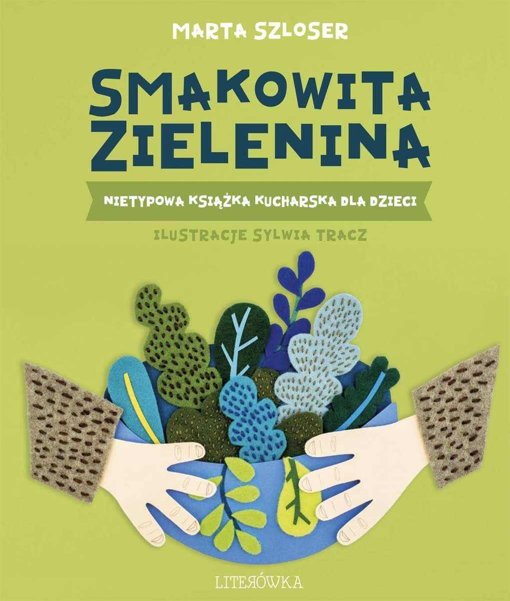 Smakowita zielenina. Nietypowa książka kucharska