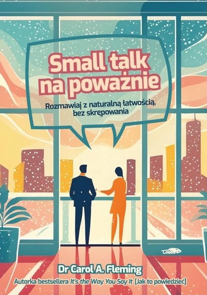 Small talk na poważnie rozmowy z naturalną swobodą Logos 2024