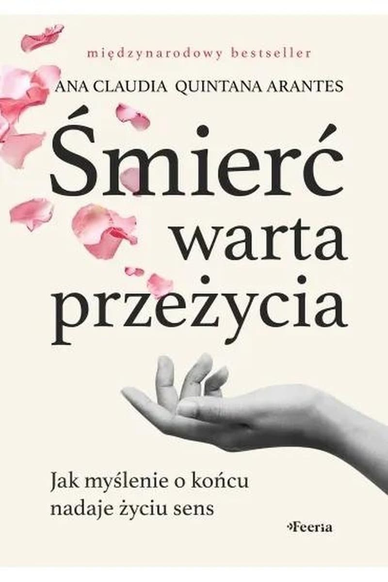 Śmierć warta przeżycia. Jak myślenie o końcu nadaje życiu sens