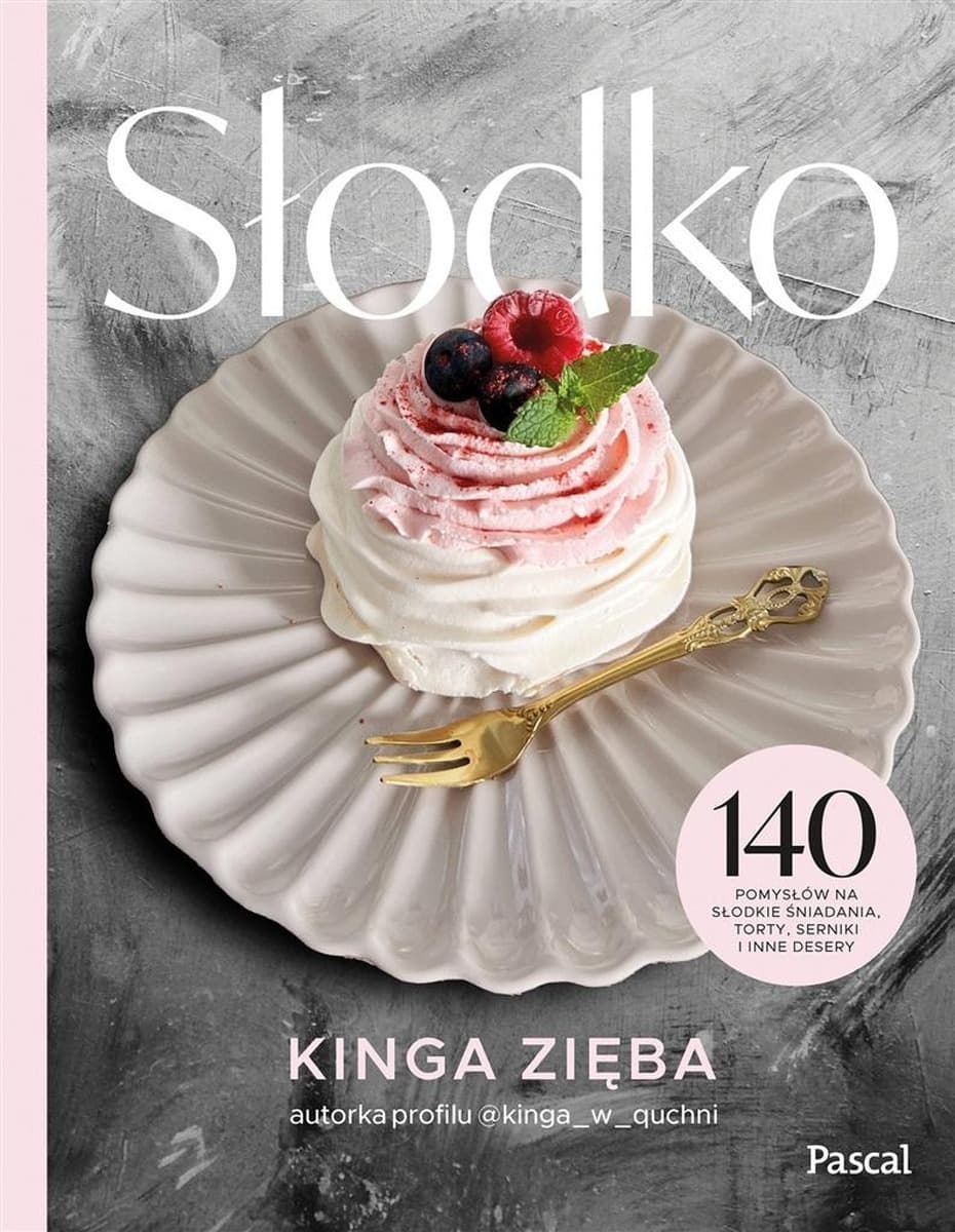 Słodkie inspiracje - 140 pomysłów na śniadania, torty i desery