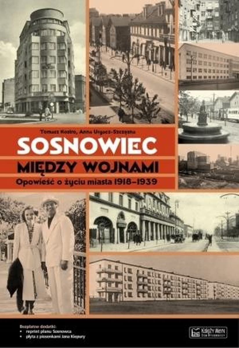 Sosnowiec między wojnami. Opowieść o życiu miasta. Książka historyczna