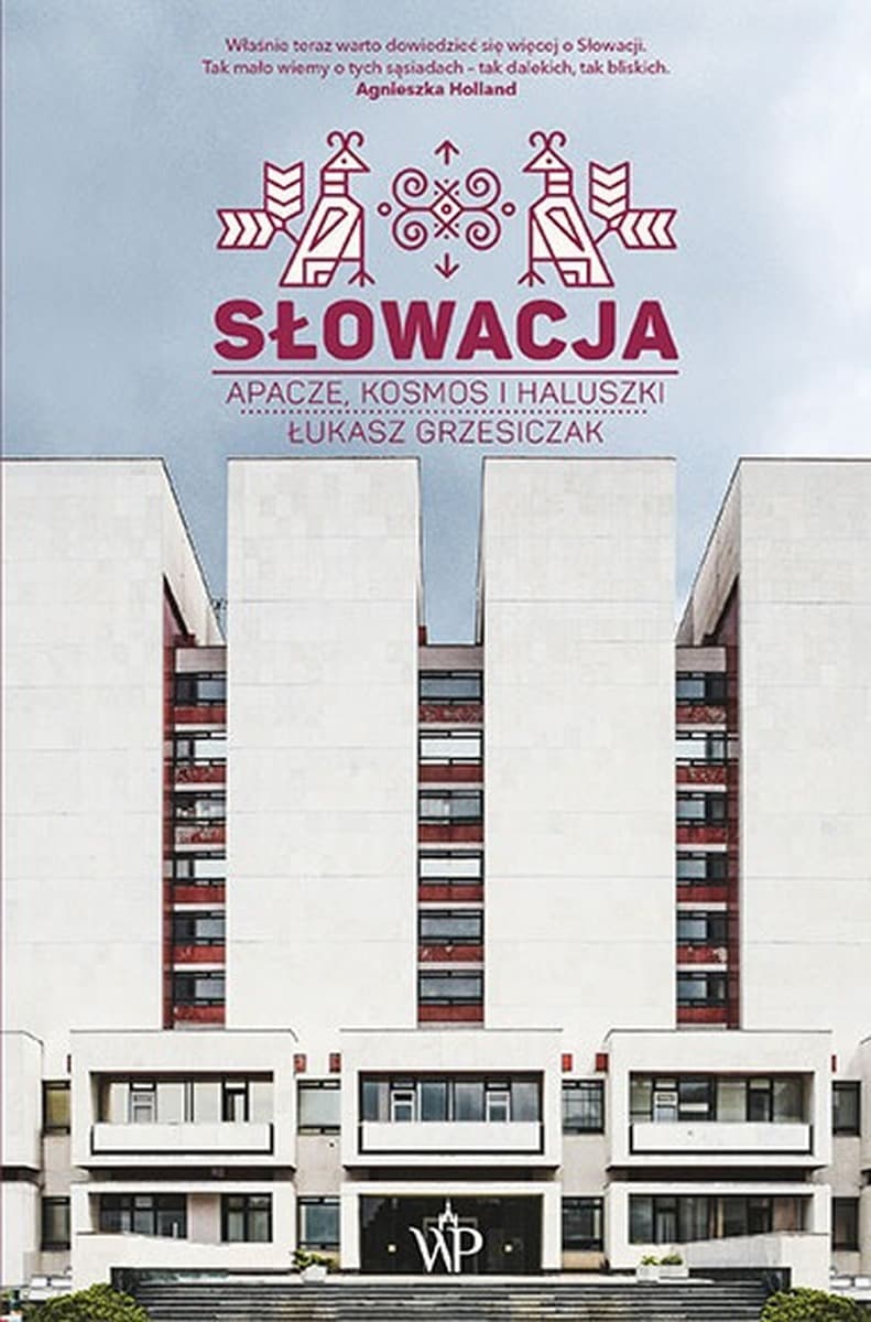 Słowacja. Apacze, kosmos i haluszki - Łukasz Grzesiczak
