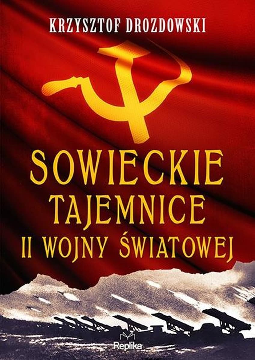 Sowieckie tajemnice II wojny światowej. Tajemnice Historii