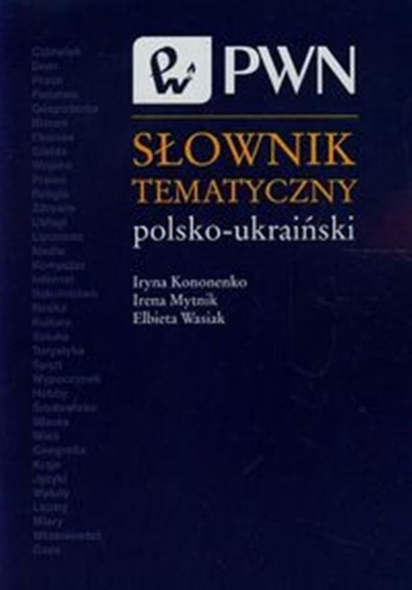 Słownik tematyczny polsko-ukraiński z aktualnym słownictwem