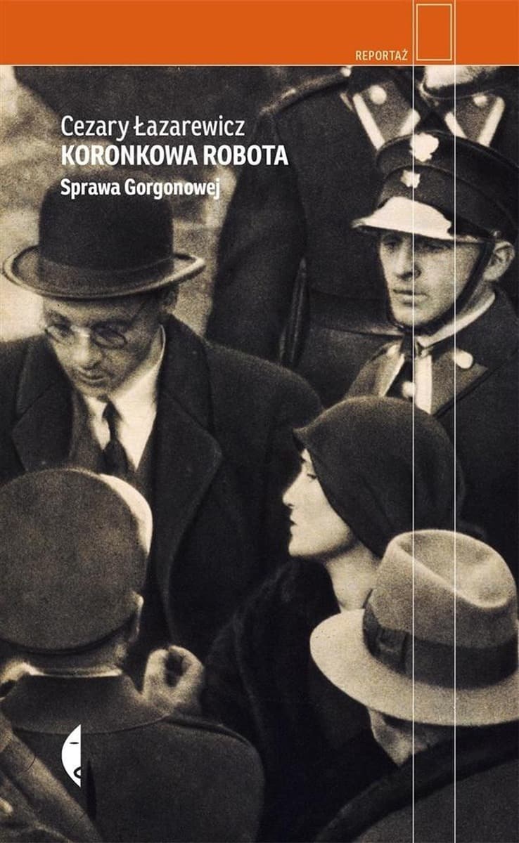 Sprawa Gorgonowej reportaż śledczy Cezarego Łazarewicza