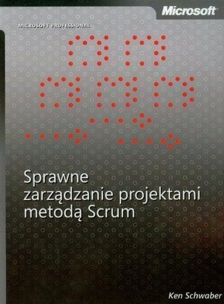 Sprawne zarządzanie projektami metodą Scrum - poradnik