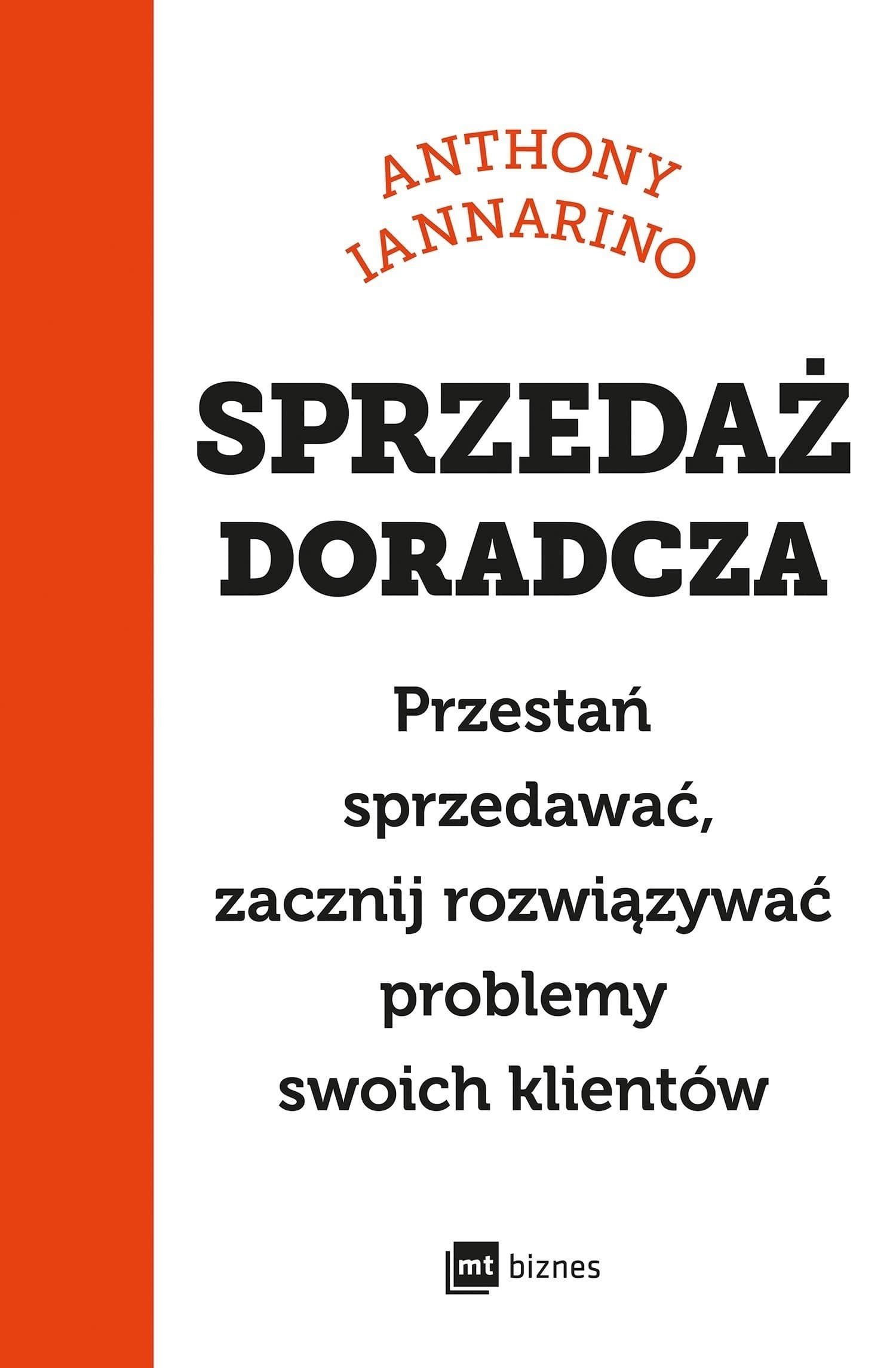 Sprzedaż doradcza. Rozwiązuj problemy swoich klientów