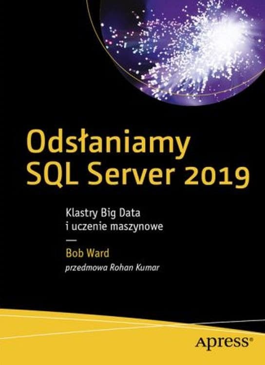 SQL Server 2019 - Klastry Big Data i uczenie maszynowe