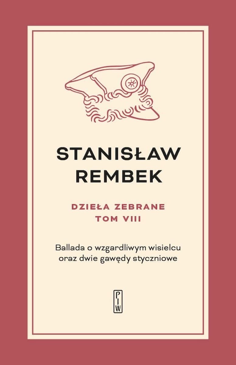 Stanisław Rembek Dzieła Zebrane Tom 8 - Ballada o wzgardliwym wisielcu