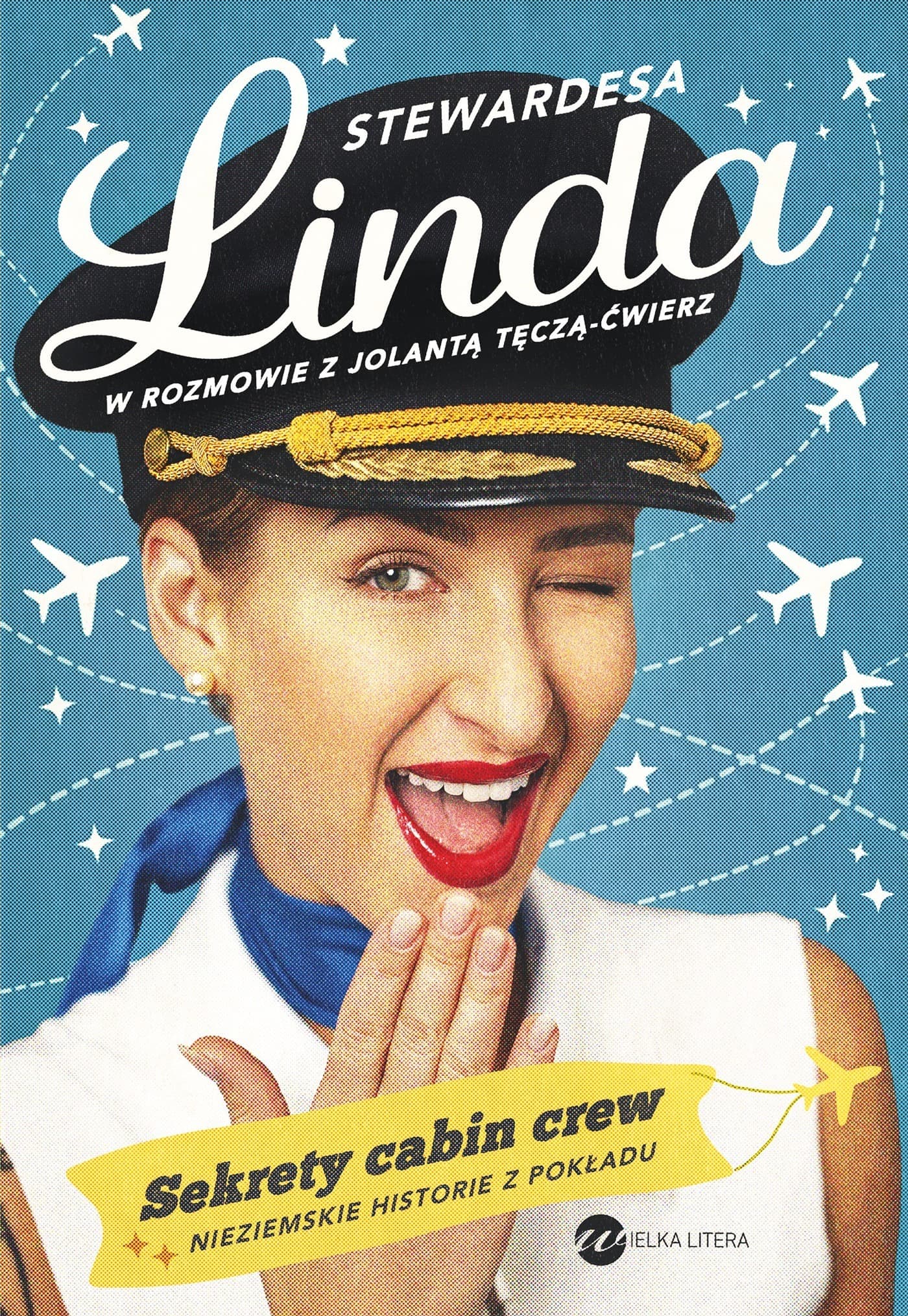 Stewardesa Linda. Sekrety cabin crew, nieziemskie historie z pokładu