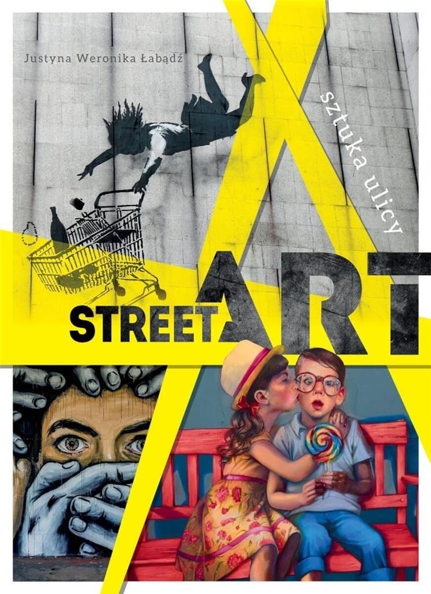 Street art. Sztuka ulicy. Album o sztuce współczesnej