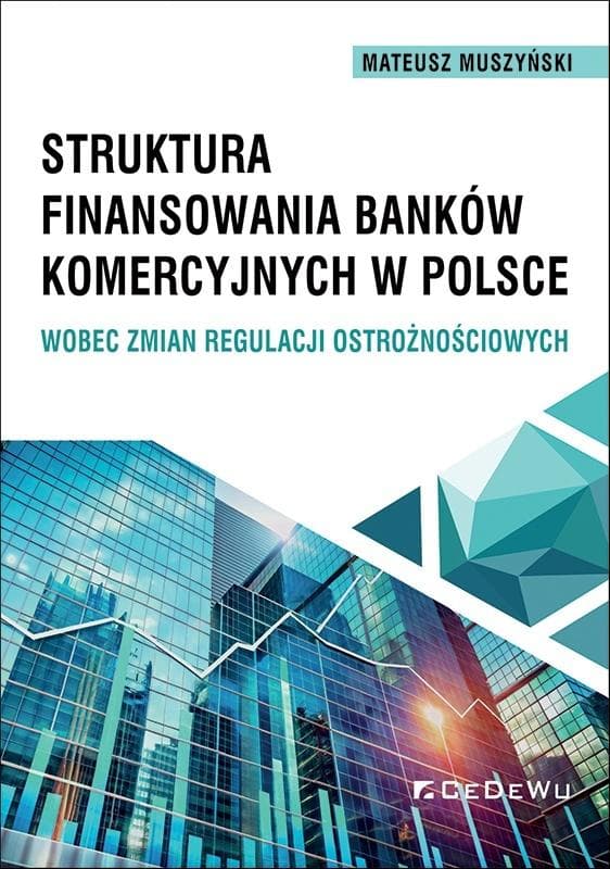 Struktura finansowania banków komercyjnych Mateusz Muszyński