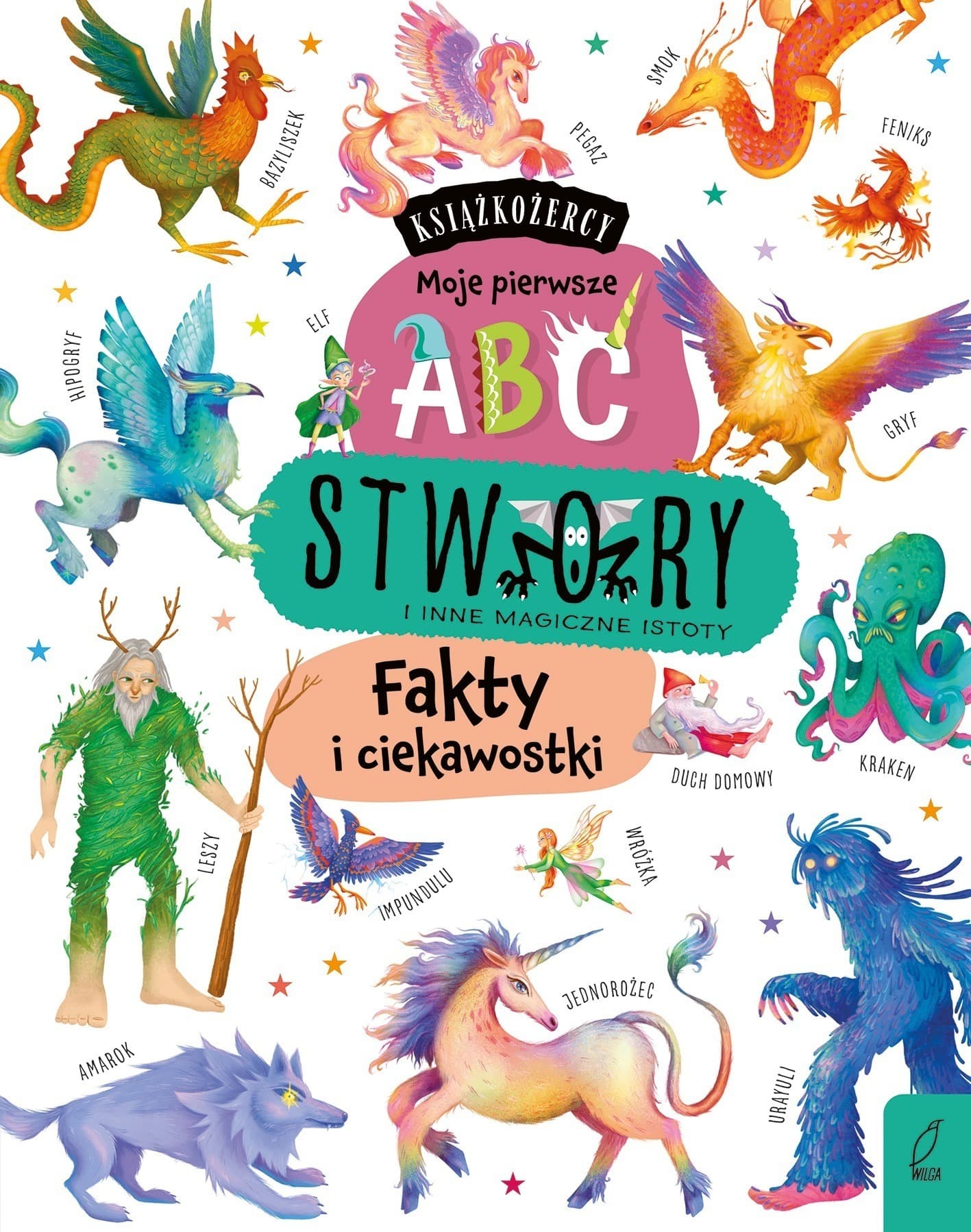 Stwory i Inne Magiczne Istoty. Fakty i Ciekawostki. Książkożercy. Moje Pierwsze ABC