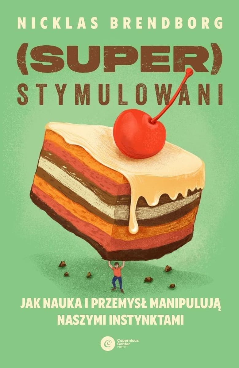 Superstymulowani. Nauka i przemysł manipulują instynktami