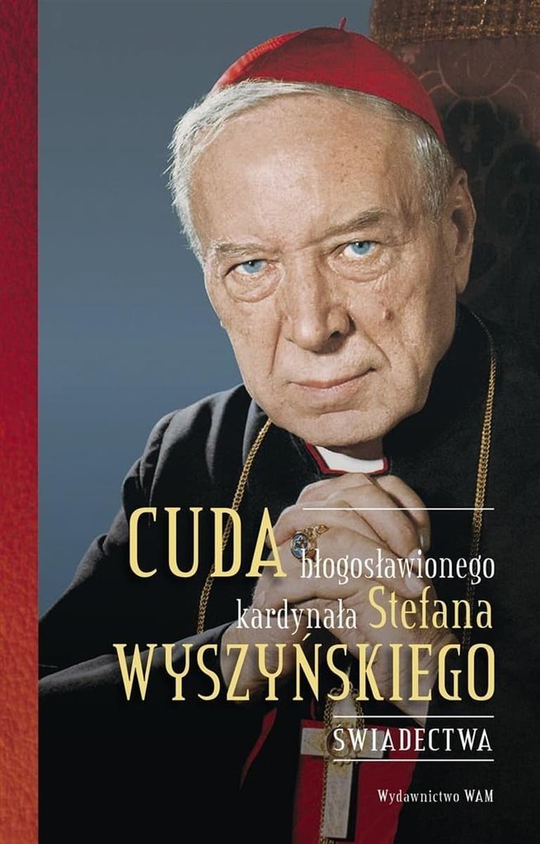 Świadectwa łask za wstawiennictwem kardynała Stefana Wyszyńskiego