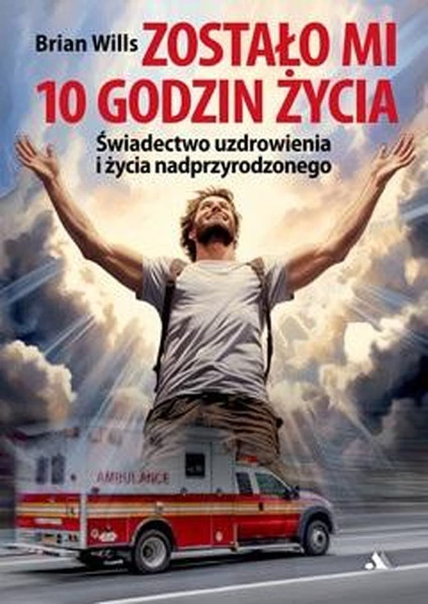 Świadectwo uzdrowienia i życia nadprzyrodzonego