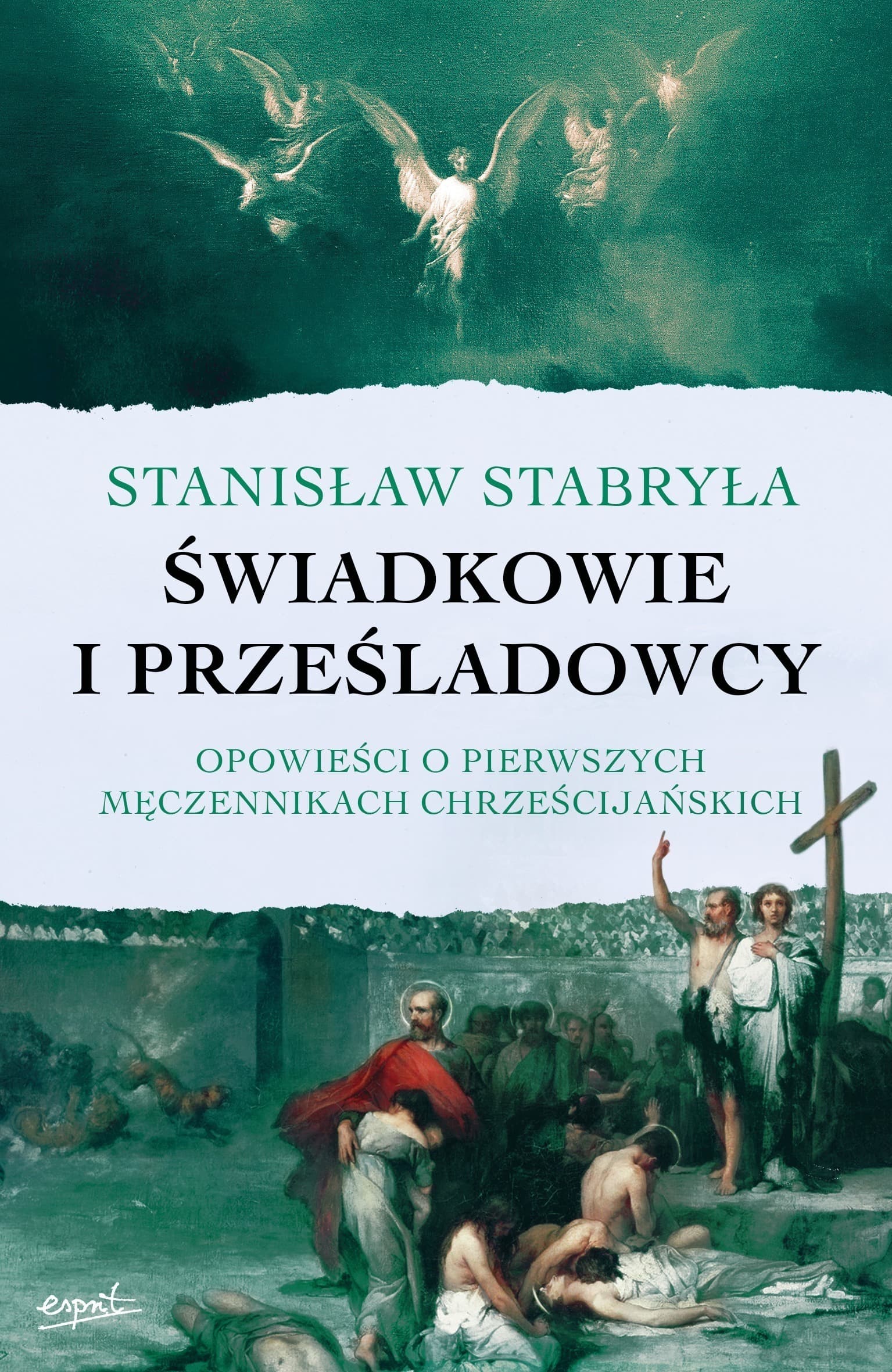 Świadkowie i prześladowcy - O męczennikach chrześcijańskich