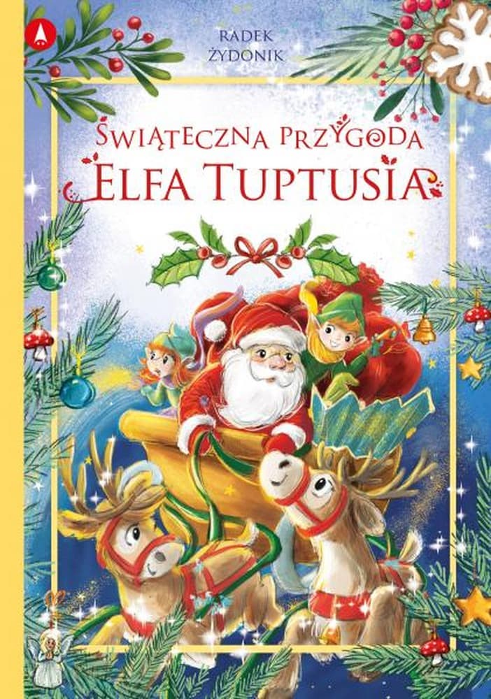 Świąteczna przygoda elfa Tuptusia. Książka dla dzieci