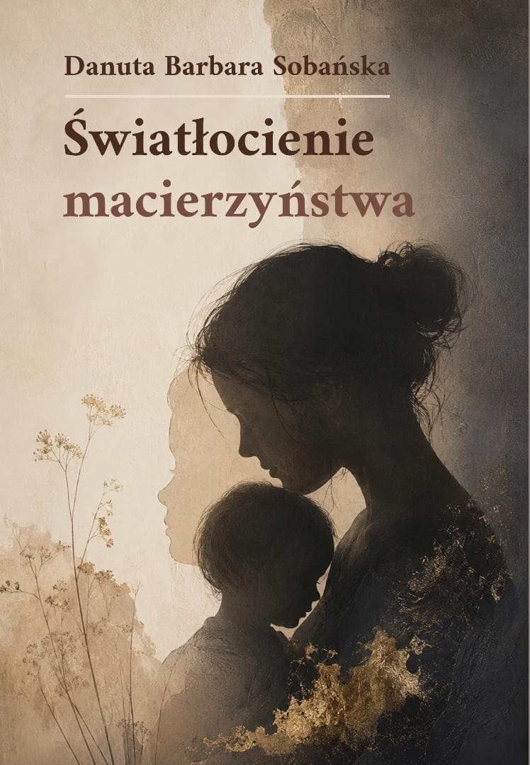 Światłocienie macierzyństwa - Danuta Barbara Sobańska - tomik poezji